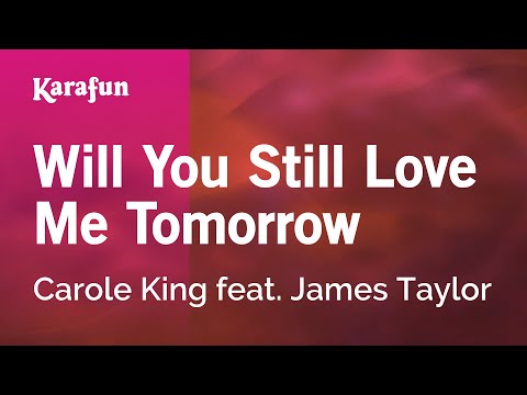 Will You Still Love Me Tomorrow? - Carole King | Karaoke Version | KaraFun