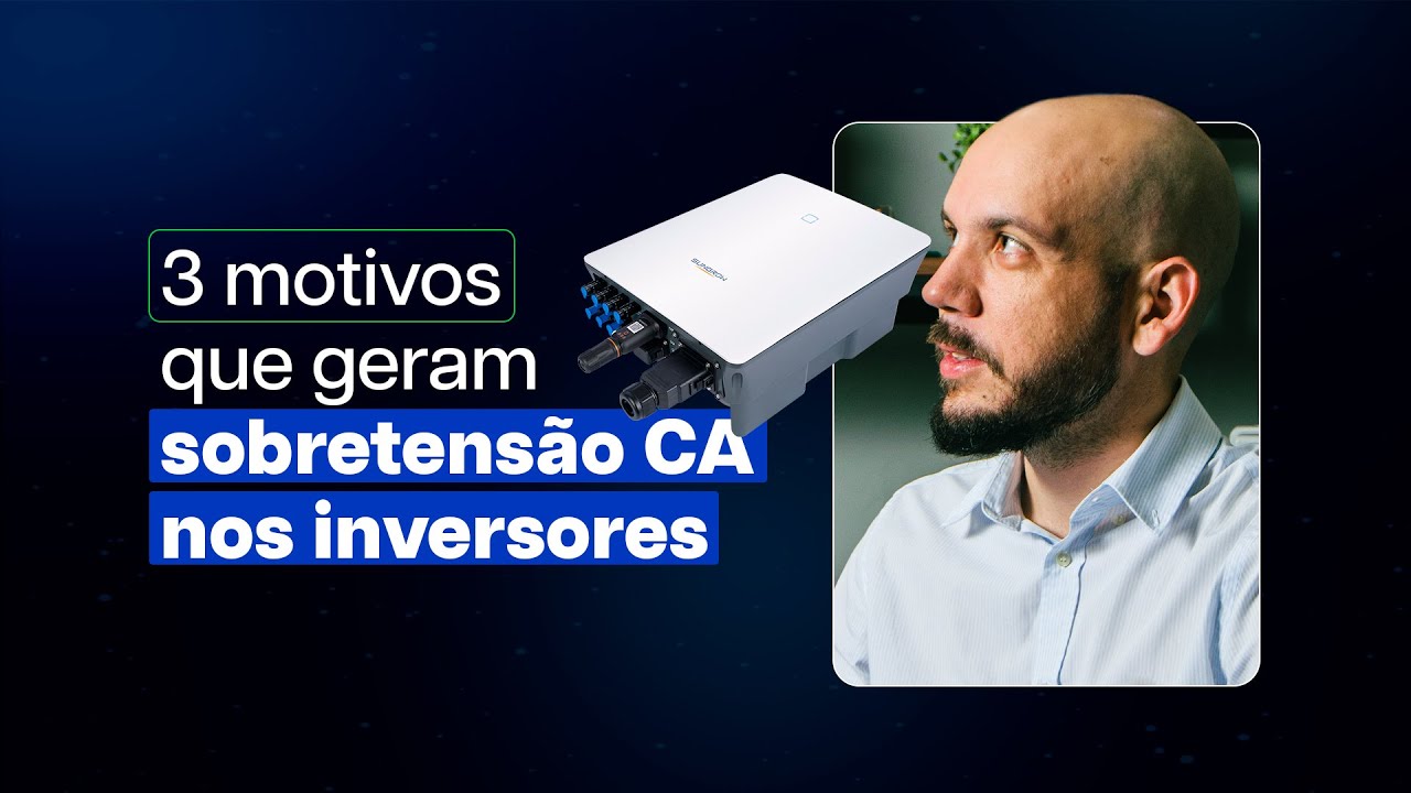 Sobretensão CA | 3 Motivos Que Geram Sobretensão Nos Inversores