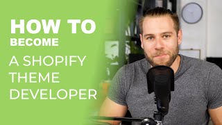 How to Become a Shopify Theme Developer