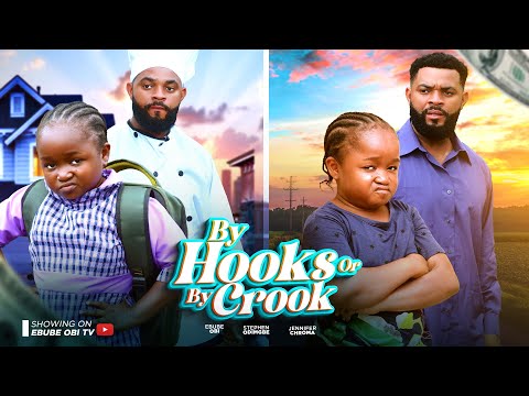BY HOOKS OR BY CROOK - 2025 LATEST NIGERIAN NOLLYWOOD FULL MOVIE #movie #ebubeobi  #nollywood