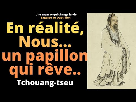 Pensée de Tchouang-tseu, le plus grand philosophe et prosateur chinois. Secret sur la vie.
