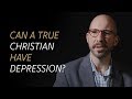 Can A True Christian Have Depression