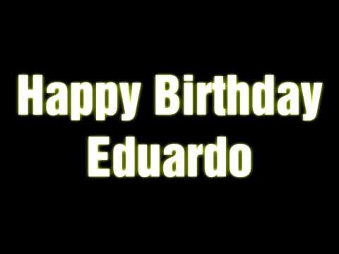 Happy Birthday Eduardo