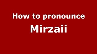 How to pronounce Mirzaii