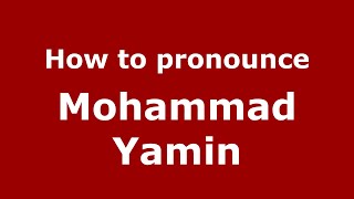 How to pronounce Mohammad Yamin