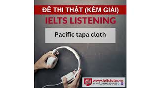 Pacific tapa cloth: IELTS LISTENING Vol 3 Test 4 Section 3(IELTS Listening Recent Actual Test)