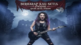 Download lagu BERHARAP KAU SETIA – D’Wapinz | Gothic Metal Cover Version mp3