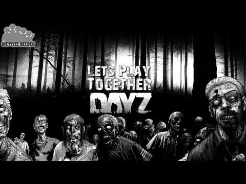 Let's Play Together DayZ #001 [Deutsch][HD] - Erste Schritte in die Zombie Apokalypse