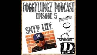 FOGCAST EP 5 SNYP LIFE