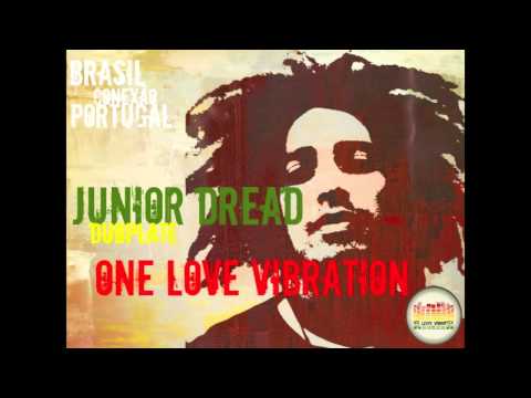 Junior Dread - One Love Vibration | Dubplate