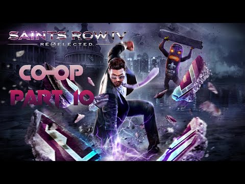 BEATING SAINTS ROW IV - Saints Row IV Re - Elected Co-Op Playthrough - Part 10