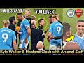 🔥Angry Kyle Walker & Haaland Clash with Arsenal Staff At Full Time 🥵