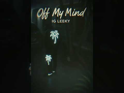 Off My Mind Freestyle - IG Leeky