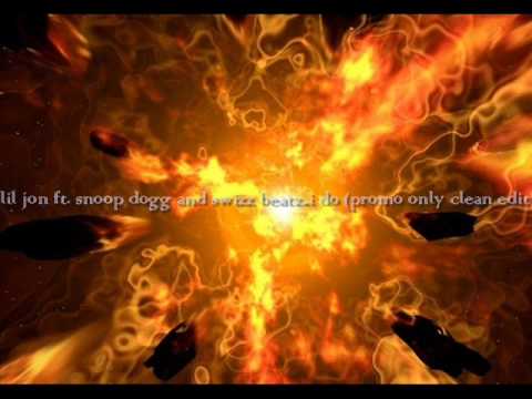 lil jon ft. snoop dogg and swizz beatz-i do (promo only clean edit)