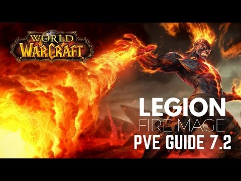 WoW - Fire Mage Guide / Rotation (Legion Patch 7.2)