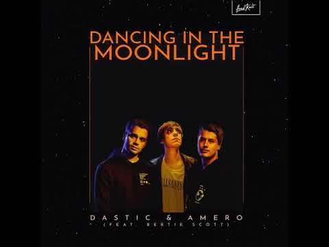 Dastic & Amero - Dancing In The Moonlight (feat. Bertie Scott) ( Unofficial Instrumental )