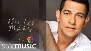 Gary Valenciano - Kung Tayo&#39;y Magkakalayo (Audio) 🎵 | With Love