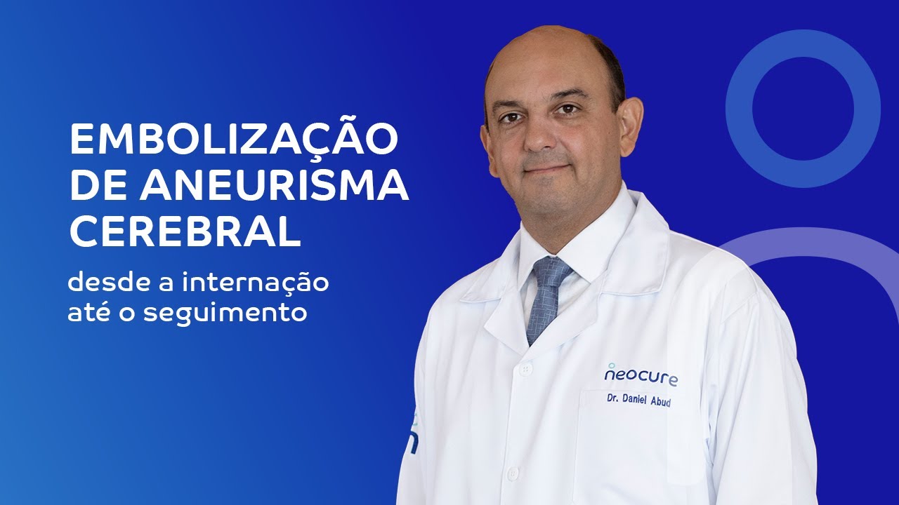 Embolização de aneurisma cerebral - desde a internação até o seguimento