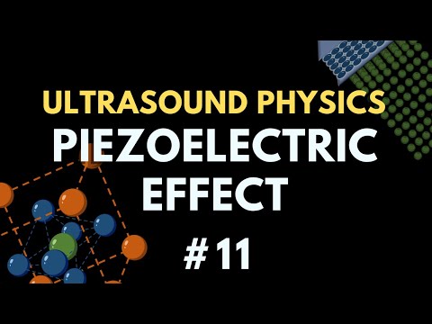 Piezoelectric Effect and Reverse Piezoelectric Effect | Ultrasound Physics Course #11