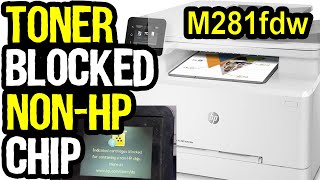 HP Color LaserJet Pro MFP M281fdw Indicated Cartridges Blocked for Containing a Non-HP Chip