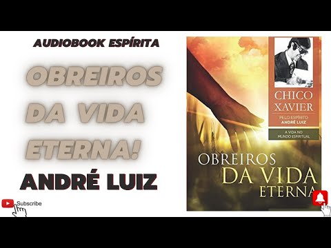 Audiobook Espírita / Obreiros Da Vida Eterna / Estudo Espírita / Chico Xavier / André Luiz
