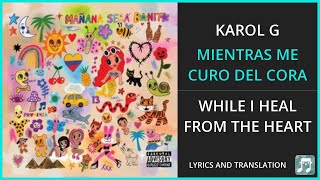 KAROL G - MIENTRAS ME CURO DEL CORA Lyrics English Translation - Spanish and English Dual Lyrics