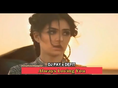 DJ Remix DJ Pay x DeFit - Always Loving You Breakbeat