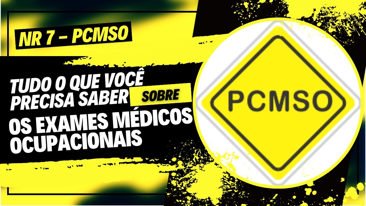 NR 7 - P C M S O : TUDO O QUE VOCÊ PRECISA SABER SOBRE OS EXAMES MÉDICOS OCUPACIONAIS