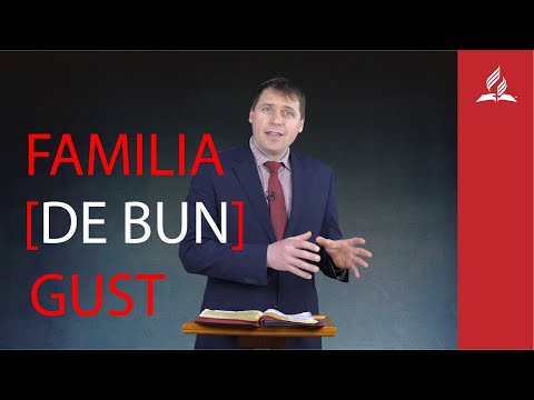 Receta unei familii cu un bun ''gust''. Predica pastorului Scurtu Tudor