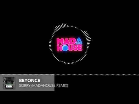 Beyonce - Sorry (MadaHouse Remix) Free Download Trap
