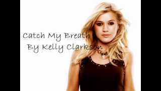 Catch My Breath-Kelly Clarkson Lyrics