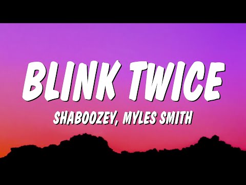 Shaboozey & Myles Smith - Blink Twice (Lyrics)