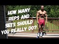 How Many Reps and Sets Should You Do...Really?