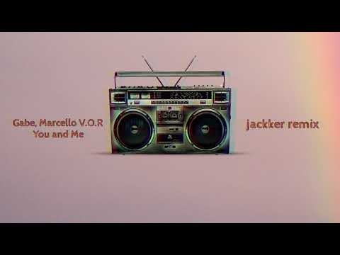 You and Me (Jackker Remix) Original By Gabe, Marcello V.O.R