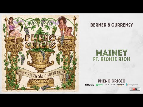 Berner & Curren$y - Mainey Ft. Richie Rich (Pheno Grigio)