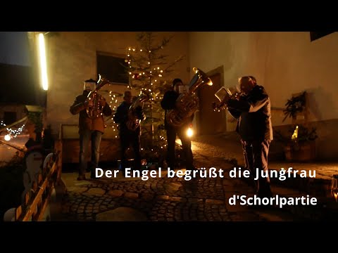 Der Engel begrüßt die Jungfrau - d'Schorlpartie
