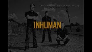 Thousand Foot Krutch - InHuman (Subtitulado/Subtitles: Español/Spanish)