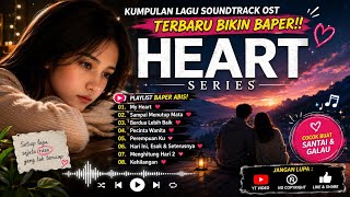 Download lagu KUMPULAN LAGU OST HEART SERIES TERBAIK 2026 ❤️ Lagu Galau Indonesia Paling Baper Buat Malam Mingguan mp3