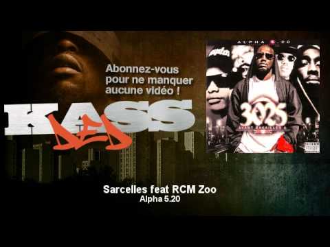 Alpha 5.20 feat RCM Zoo - Sarcelles - Kassded