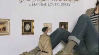 Daphne Loves Derby - "The Best Part About It Honey"