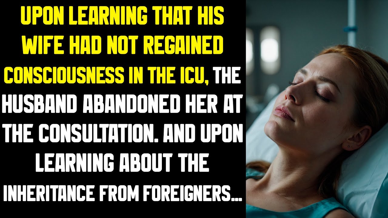 Upon learning that his wife had not regained consciousness in the ICU, the husband abandoned her...