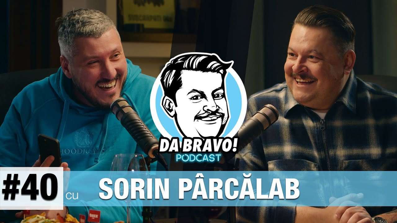 DA BRAVO! Podcast #40 cu Sorin Pârcălab