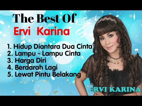 Ervi Karina - Hidup Diantara Dua Cinta - Lampu - Lampu Merah - Harga Diri - Berdarah Lagi