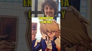 Entrevistei o Joey Wheeler do Yu-Gi-Oh ? #yugioh