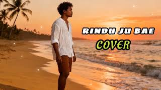 Download lagu LAGU TIMUR-RINDU JU BAE COVER TERBARU mp3