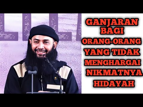 Inilah orang yang tidak menghargai nikmat hidayah dari Allah - Ustadz Syafiq Riza Basalamah,MA