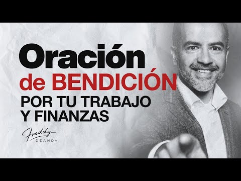 Poderosa Oración de bendición por tu trabajo y finanzas  |  Freddy DeAnda