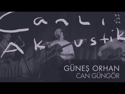 Can Güngör - Güneş Orhan (Canlı Akustik)