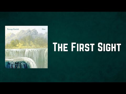 The First Sight - Teenage Fanclub