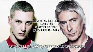 Paul Weller - Fast Car, Slow Traffic (Devlin Remix)